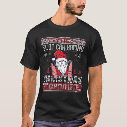 Slot Car Racing Christmas Gnome Matching Family Ug T_Shirt