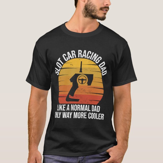 Slot Car Racing Dad Toy RC Car Racer T-Shirt (Front)