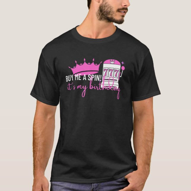 Slot Machine 777 Lucky Birthday Gambling Casino_1 T-Shirt (Front)