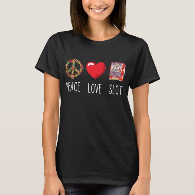 Slot Machine Gambling Player Love T-Shirt (Front)