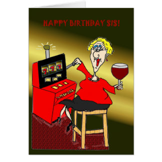 SLOT MACHINE HAPPY BIRTHDAY SIS CARD