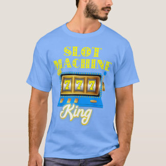 Slot Machine King Gambling Gaming Machine Casino P T-Shirt
