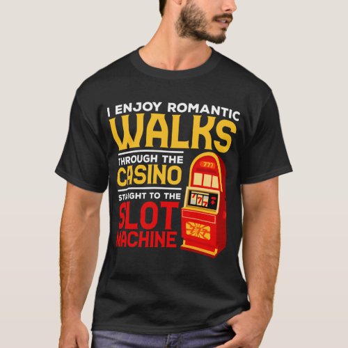 Slot Machine Player Funny Casino Gambling Humor T_Shirt
