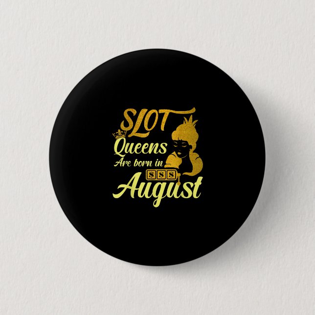 Slot Machine Queen August Birthday Button (Front)