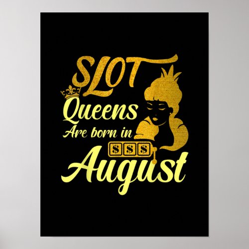 Slot Machine Queen August Birthday Poster