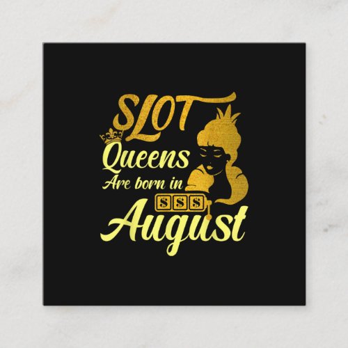 Slot Machine Queen August Birthday Square Business Card