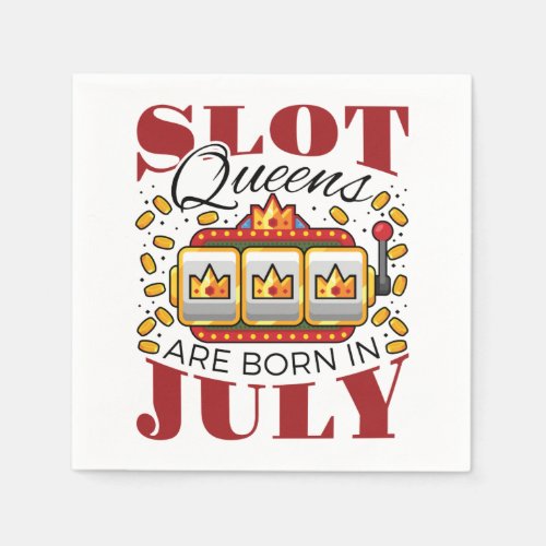 Slot Queens Are Born In July Napkins