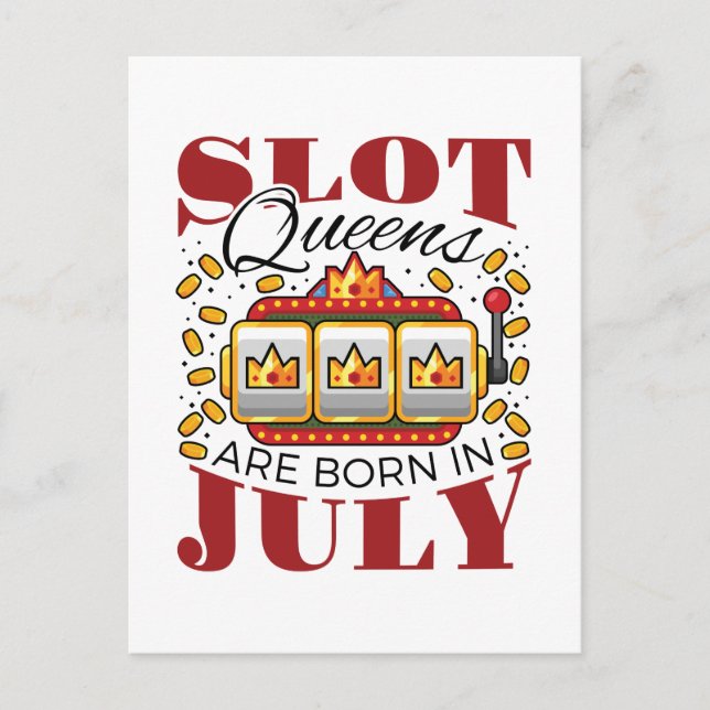 Slot Queens Are Born In July Postcard (Front)