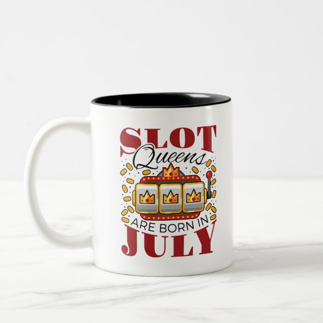 Slot Queens Are Born In July Two-Tone Coffee Mug (Left)