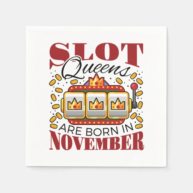 Slot Queens Are Born in November Birthday  Napkins (Front)