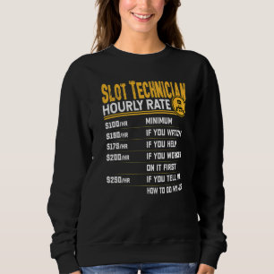Slot Technician Hourly Rate  Slot Machine Mechanic Sweatshirt