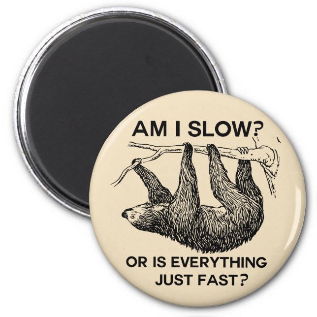 Sloth am I slow? Beige Magnet (Front)