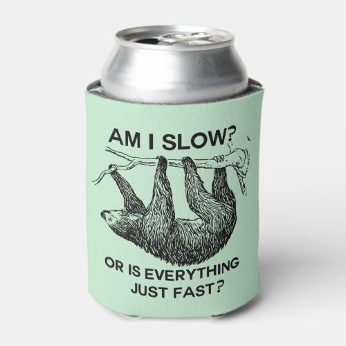 Sloth am I slow Can Cooler