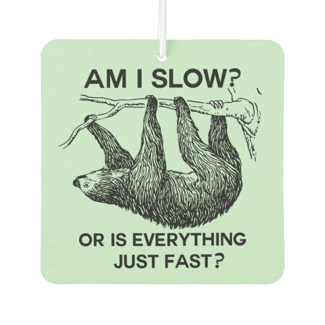 Sloth am I slow? Car Air Freshener (Front)