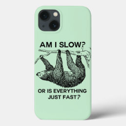 Sloth am I slow? iPhone 13 Case