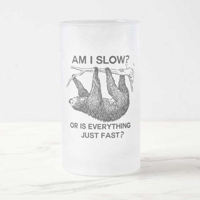 Sloth am I slow? Frosted Glass Beer Mug (Center)