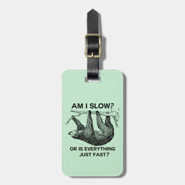 Sloth am I slow? Luggage Tag (Front Vertical)