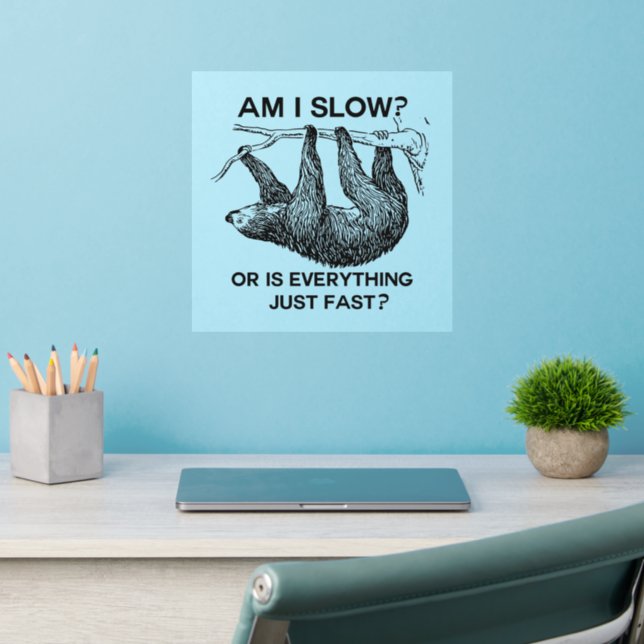 Sloth am I slow? Wall Decal (Home Office 2)