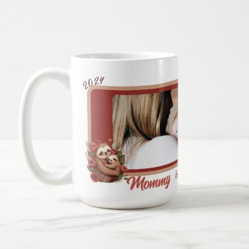  Sloth and baby Our First Mothers Day Together Coffee Mug