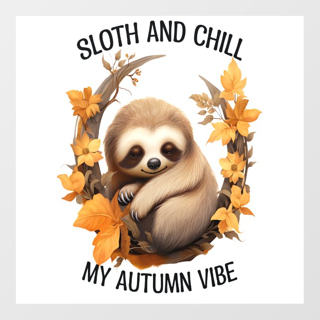 Sloth and Chill My Autumn Vibe Wall Decal (Front)