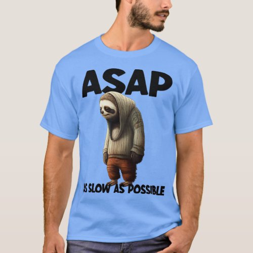 Sloth ASAP As Slow As Possible T_Shirt