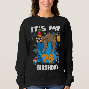 Sloth Birthday Him & Her 76 Years Old Men & Women Sweatshirt