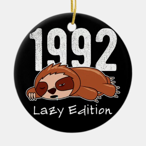 Sloth Born 1992 Birthday Lazy Edition 1992  Ceramic Ornament