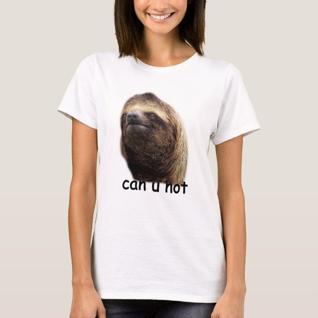 Sloth - Can U Not T-Shirt (Front)