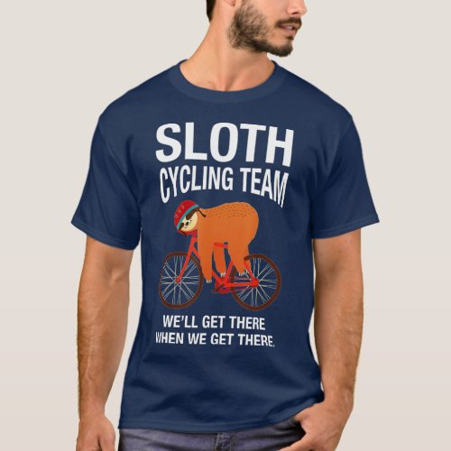 Sloth Cycling Team _ Funny Lazy Sloth On A Bike Bi T_Shirt