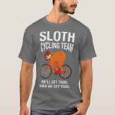 Sloth Cycling Team, We'll Get There When We Get There, Funny