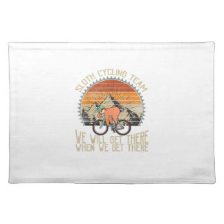 Sloth Cycling Team We Well Get There When We Get T Cloth Placemat