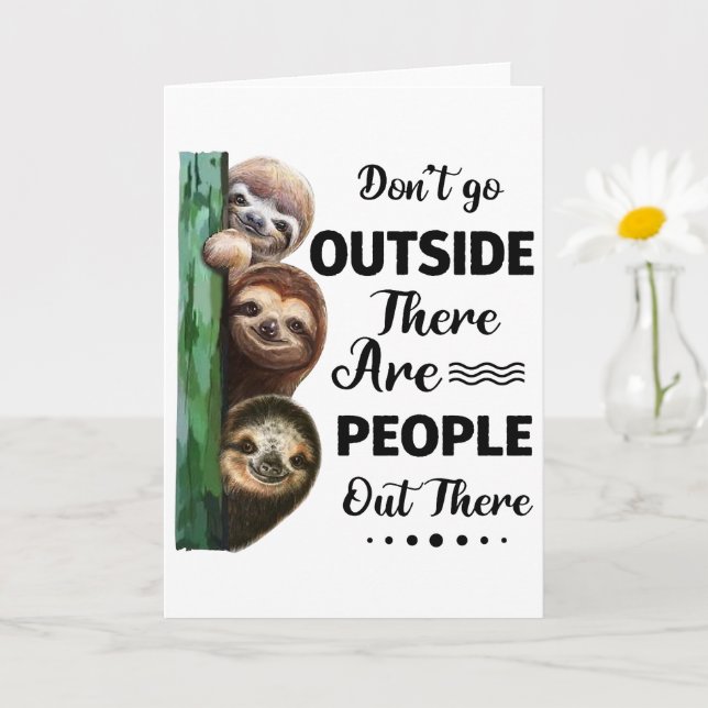 Sloth Don't Go Outside There Are People Out There Card (Small Plant)