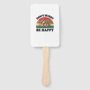 Sloth Dont Hurry Be Happy Funny Graphic Women Teen Hand Fan