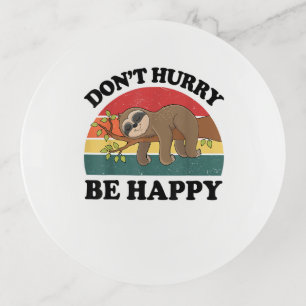Sloth Dont Hurry Be Happy Funny Graphic Women Teen Trinket Tray