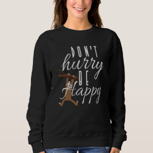 Sloth - Don't Hurry Be Happy Sweatshirt