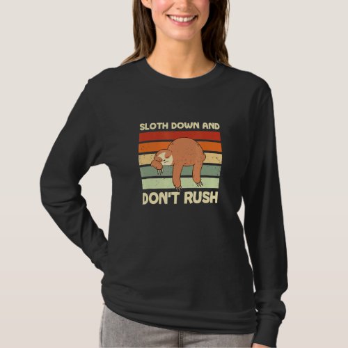 Sloth Down And Dont Rush Lazy Humor Inactive 3 T_Shirt