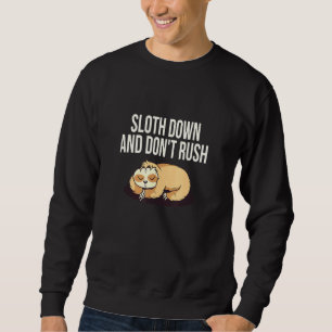 Sloth Down Dont Rush Lazy Humor Inactive 2 Sweatshirt