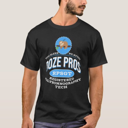 Sloth Doze Pros Registered Polysomnographic Tech R T_Shirt