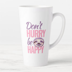 Sloth face don't hurry be happy pink purple art co latte mug