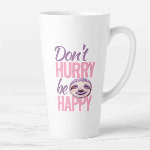 Sloth face dont hurry be happy pink purple art co latte mug