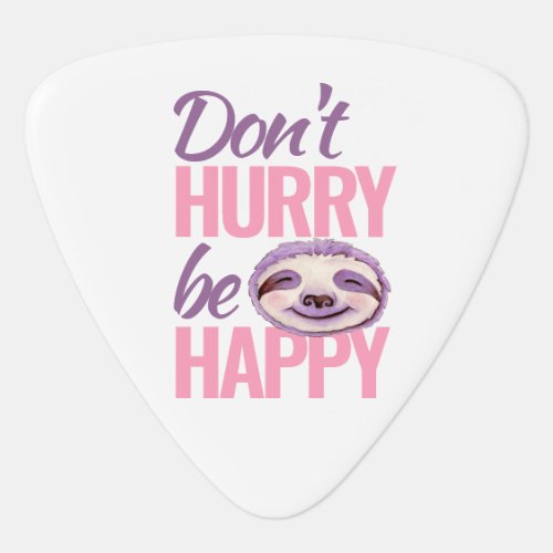 Sloth face dont hurry be happy pink purple guitar pick