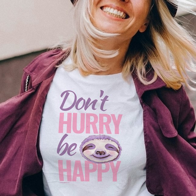 Sloth face don't hurry be happy pink purple T-Shirt (Creator Uploaded)