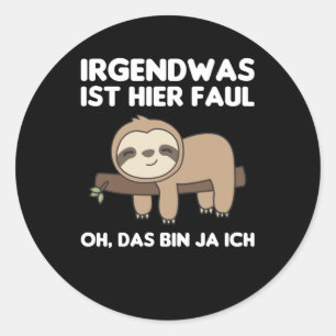 Sloth Funny Saying Relaxed Sloth Classic Round Sticker