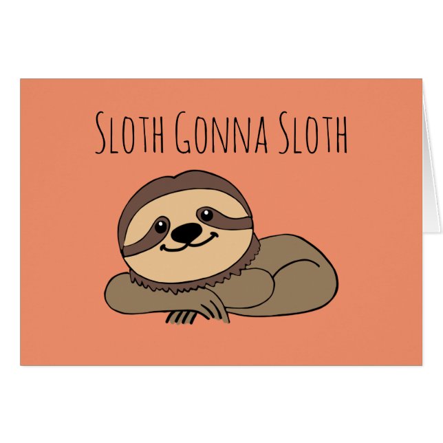 Sloth Gonna Sloth Greeting Card (Front Horizontal)