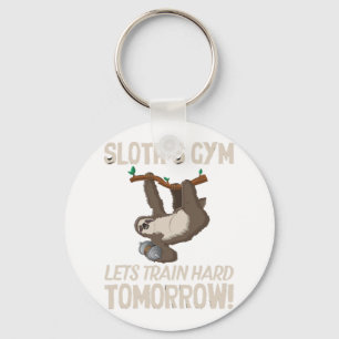 Sloth gym Lets train hard Tomorrow Keychain