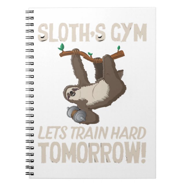 Sloth gym Lets train hard Tomorrow Notebook (Front)
