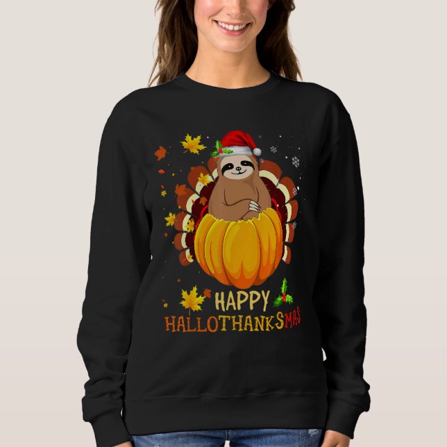 Sloth Halloween And Merry Christmas Happy Hallotha Sweatshirt (Front)