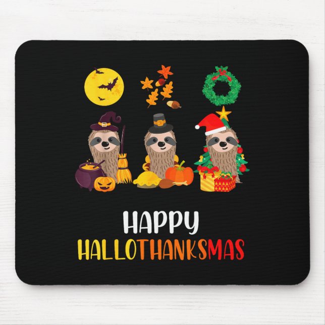 Sloth Halloween Christmas Happy Hallothanksmas Tha Mouse Pad (Front)