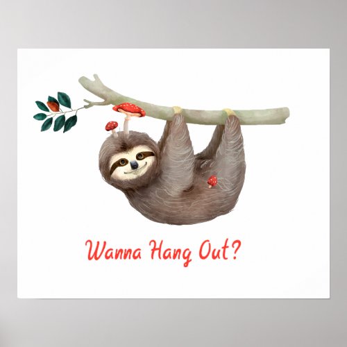 Sloth Hanging from Branch TEXT Wanna Hang Out Poster