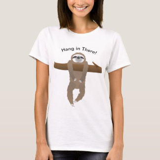 Sloth Hanging on a Tree Branch, Hang in There T-Shirt